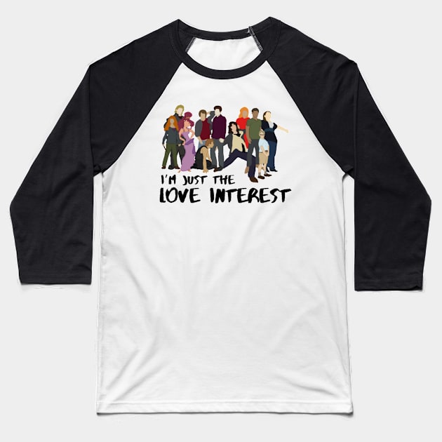 Movie character I’m just the love interest Baseball T-Shirt by system51